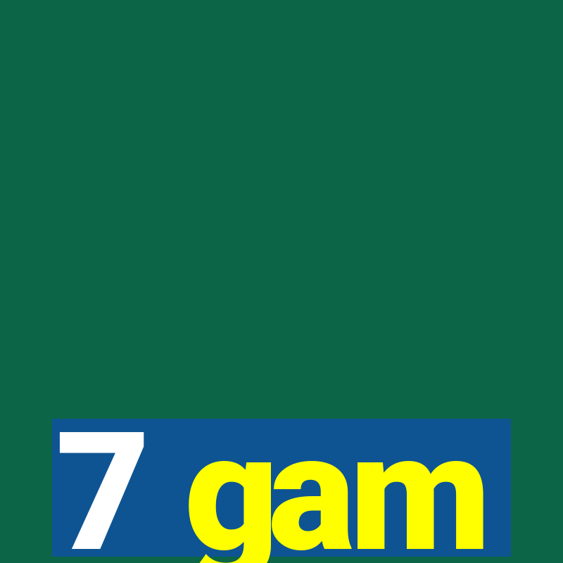 7 gam